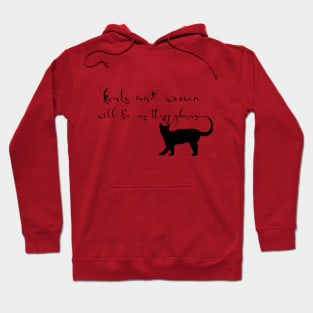 Cats and Women will do as they please Hoodie